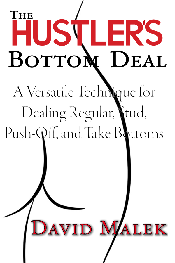 Bottom Deal. Dealing Bottoms, Dealing the Bottom Card, Book, David Malek, The Hustler's Bottom Deal, David Malek, Cards, Magic, Instructional Book,